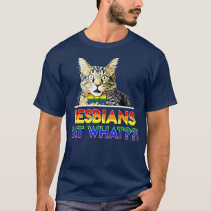 Lesbians Eat What Cat T-Shirt