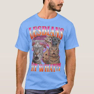 Lesbians Eat What friend friends T-Shirt