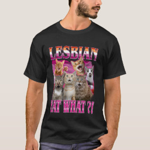 Lesbians Eat What! Funny Cat Gay Pride LGBTQ Pun T-Shirt