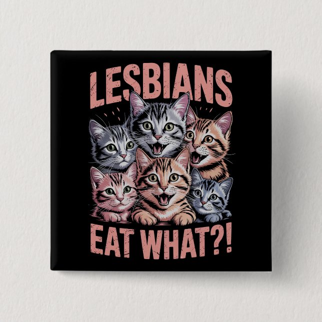 Lesbians Eat What Funny Cat Lesbian LGBTQ Pride 15 Cm Square Badge (Front)