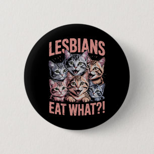 Lesbians Eat What Funny Cat Lesbian LGBTQ Pride 6 Cm Round Badge