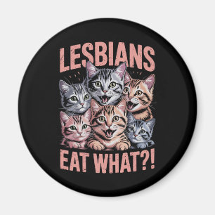 Lesbians Eat What Funny Cat Lesbian LGBTQ Pride Magnet