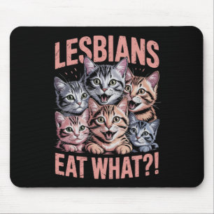 Lesbians Eat What Funny Cat Lesbian LGBTQ Pride Mouse Mat