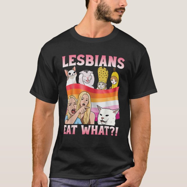 Lesbians Eat What Funny Cat Meme with Pride Flag S T-Shirt (Front)