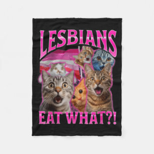 Lesbians Eat What_ Funny Cat Rude Gay Pride Lgbtq  Fleece Blanket