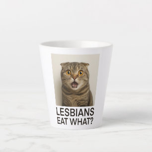 Lesbians Eat What Funny Latte Mug