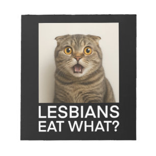 Lesbians Eat What Funny Notepad
