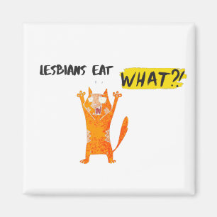 LESBIANS EAT WHAT. MAGNET