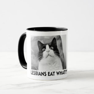 LESBIANS EAT WHAT!?!?   MUG