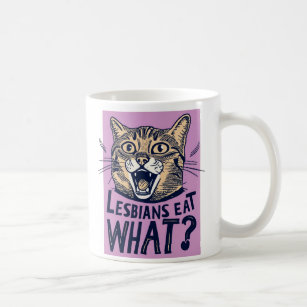 Lesbians eat what shocked cat coffee mug