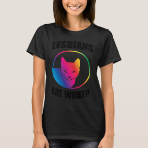 Lesbians eat what T-Shirt