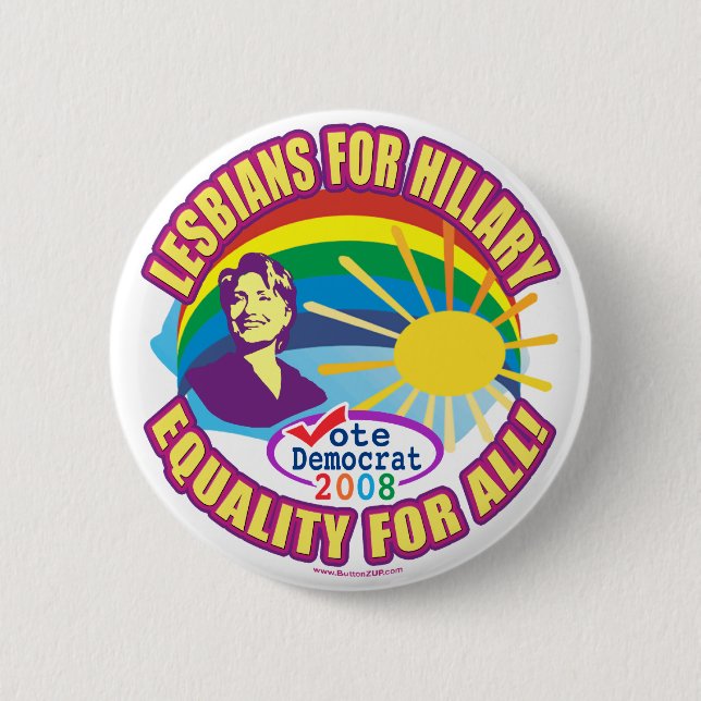 Lesbians For Hillary Equality For All! Button  (Front)