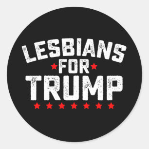 Lesbians For Trump LGBTQ Presidential Election Classic Round Sticker