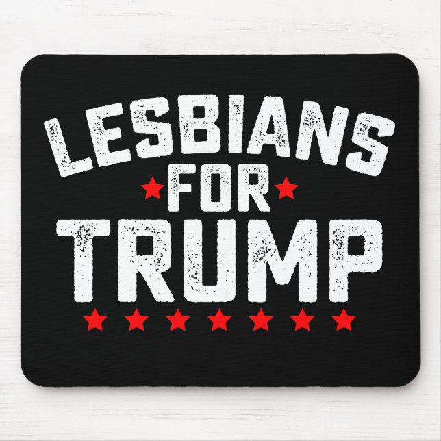 Lesbians For Trump LGBTQ Presidential Election Mouse Mat (Front)