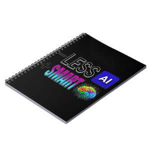 LESS AI MORE SMART BRAINS! NOTEBOOK