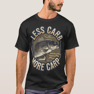 Less Carb, more Carp T-Shirt