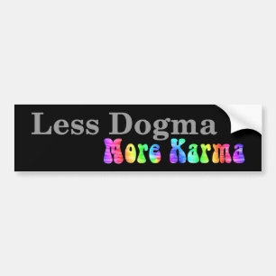 Less Dogma More Karma Bumper Sticker