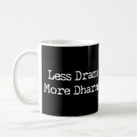 Less Drama More Dharma