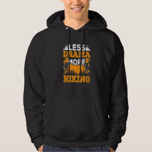Less Drama More Hiking Sayings Motivation Hobby Sp Hoodie