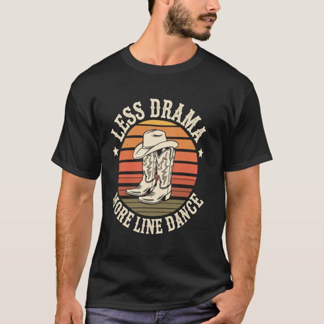 Less Drama More Line Dance Country Line Dancing Da T-Shirt (Front)