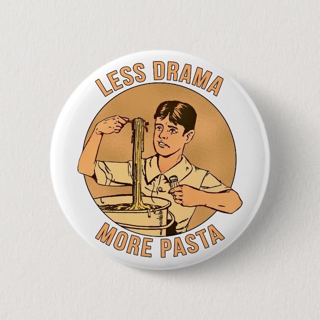 Less Drama More Pasta 6 Cm Round Badge (Front)