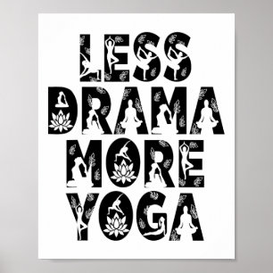 Less Drama More Yoga - Wellness Inspiration Poster