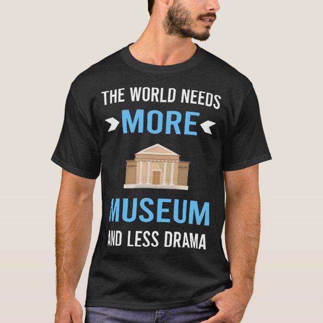 Less Drama Museum T-Shirt (Front)