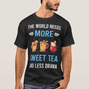 Less Drama Sweet Tea T-Shirt