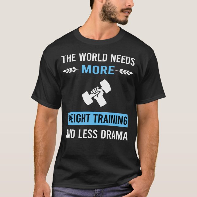 Less Drama Weight Training T-Shirt (Front)