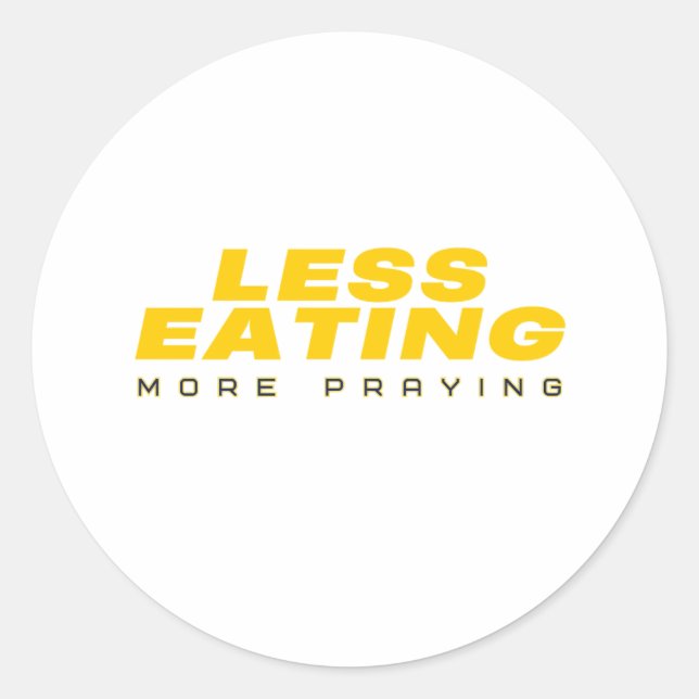 Less eating more praying: Ramadan text design Classic Round Sticker (Front)