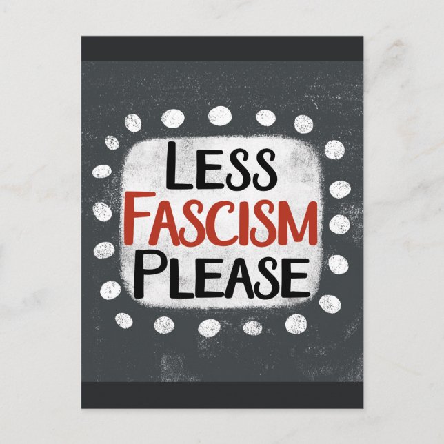 Less Fascism Please Postcard (Front)