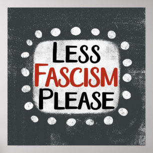 Less Fascism Please Poster Wall Art