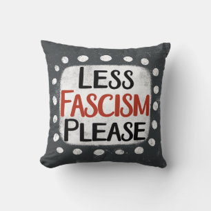 Less Fascism Please Throw Pillow