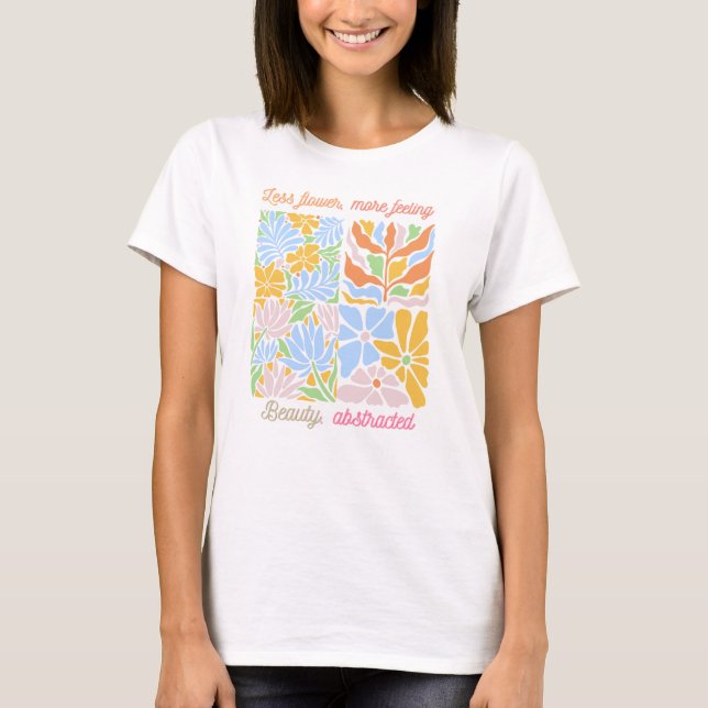 Less flower, more feeling T-Shirt (Front)
