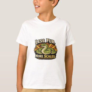 Less Fur. More Scales. T-Shirt