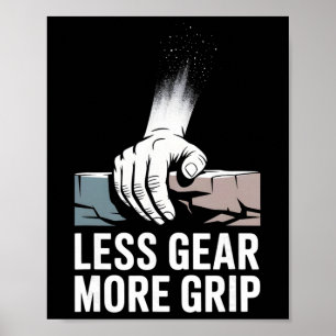 Less Gear More Grip Rock Climber Minimalist  Poster