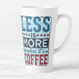 Less is More & But First Coffee Latte Mug