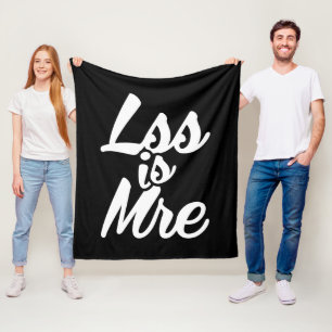 Less is More, Lss Is Mre Fleece Blanket