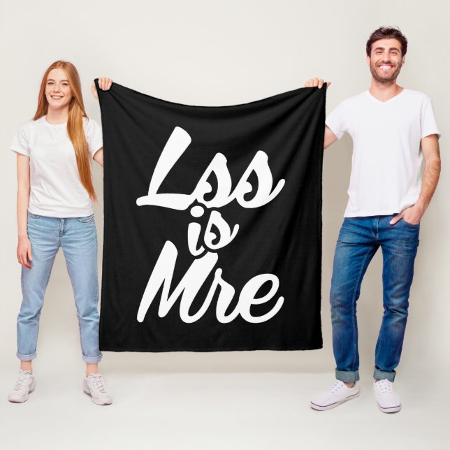 Less is More, Lss Is Mre Fleece Blanket (In Situ)