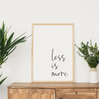 Less is More | Minimalist Inspirational Quote