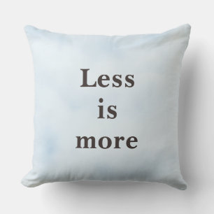 Less is More Minimalist Quote   Cushion