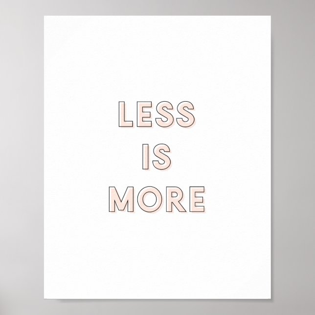 Less is more poster | Pink 8x10 (Front)