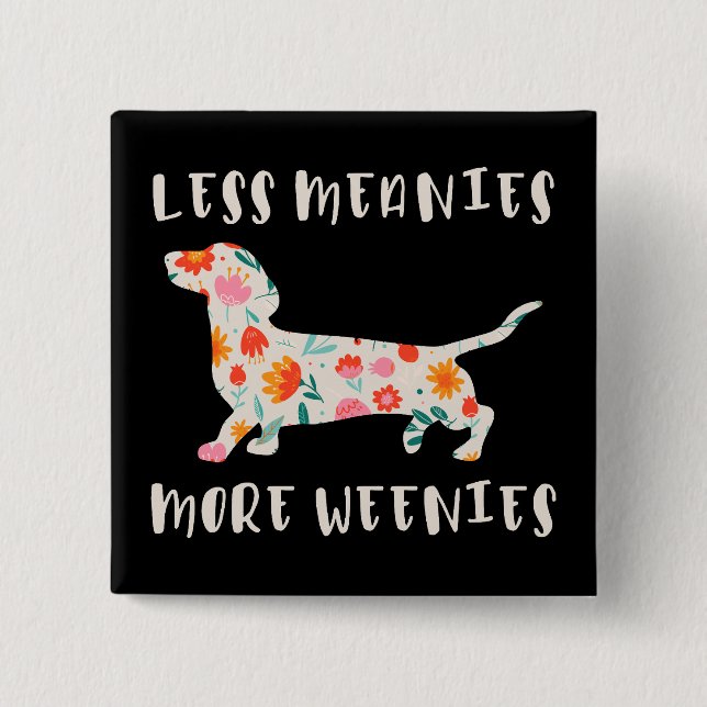 Less meanies more weenies 15 cm square badge (Front)