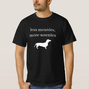 Less Meanies More Weenies Dachshund T-Shirt