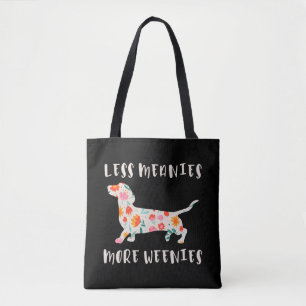 Less meanies more weenies tote bag