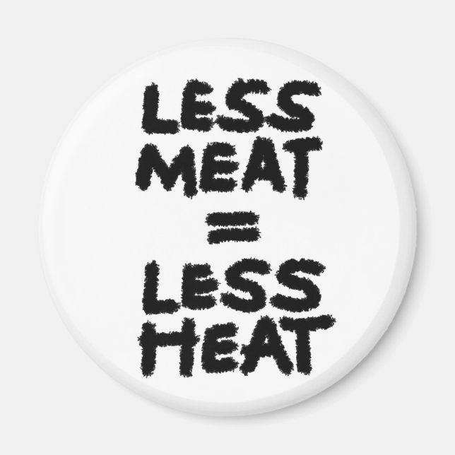Less meat = less heat magnet (Front)