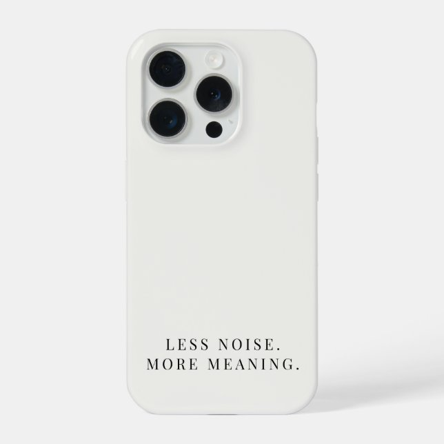 Less Noise More Meaning Quote Minimalist Neutral iPhone Case (Back)