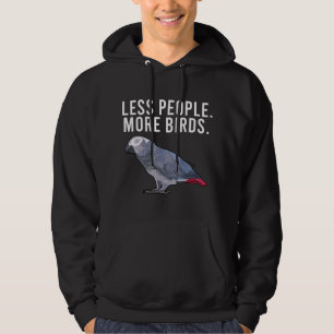 Less People More Birds African Grey Parrot Funny I Hoodie