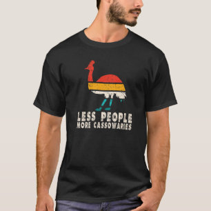 Less People More Cassowaries Endangered Cassowary  T-Shirt