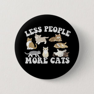 Less People More Cats Funny Introvert Pet Lovers  6 Cm Round Badge